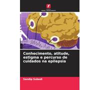 Conhecimento, atitude, estigma e percurso de cuidados na epilepsia