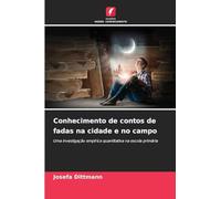 Conhecimento de contos de fadas na cidade e no campo: Uma investigação empírica quantitativa na escola primária