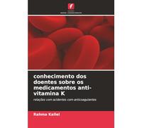conhecimento dos doentes sobre os medicamentos anti-vitamina K: relações com acidentes com anticoagulantes
