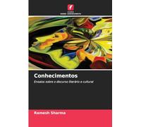Conhecimentos: Ensaios sobre o discurso literário e cultural