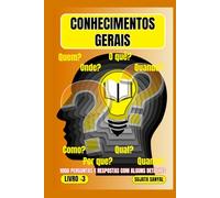 CONHECIMENTOS GERAIS: O LIVRO 3, uma extensa coleção de 1000 perguntas e respostas com explicações detalhadas, oferece aos leitores uma forma sistemática de aprendizado.