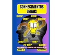 CONHECIMENTOS GERAIS: Uma extensa coleção de 1000 perguntas e respostas com explicações detalhadas oferece aos leitores uma forma sistemática de aprendizado.