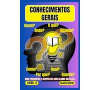 CONHECIMENTOS GERAIS: Uma extensa coleção de 1000 perguntas e respostas com explicações detalhadas oferece aos leitores uma forma sistemática de aprendizado.