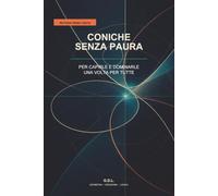 CONICHE SENZA PAURA: PER CAPIRLE E DOMINARLE UNA VOLTA PER TUTTE