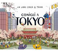 CONIGLI A TOKYO. UN LIBRO CERCA & TROVA. EDIZ. A COLORI - AA.VV. - FABBRI