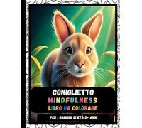 Conigli Mindfulness libro da colorare per bambini età 5 + anni: Rilassante e lo stress Relief conigli Disegno pagine da colorare, regalo per i bambini