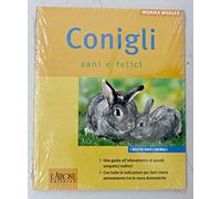 Conigli sani e felici. Ediz. illustrata