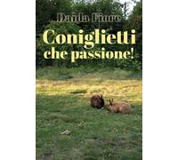 Coniglietti che passione di Daida Fiore, 2021, Youcanprint