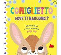 Coniglietto. Dove ti nascondi? Ediz. a colori