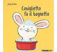 Coniglietto fa il bagnetto. Ediz. a colori