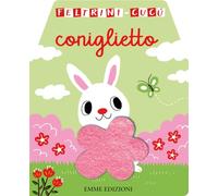 Coniglietto. Feltrini cucù. Ediz. a colori