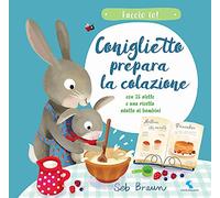 Coniglietto prepara la colazione. Faccio io! Ediz. a colori