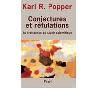 Conjectures et réfutations: La croissance du savoir scientifique