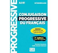 Conjugaison progressive du français. Niveau intermédiaire. Per le Scuole superiori. Con Appli-web: Avec 450 exercices