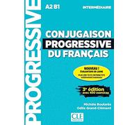 Conjugaison progressive du français. Niveau intermédiaire. Per le Scuole superiori. Con Appli-web. Con CD-Audio: Avec 450 exercices