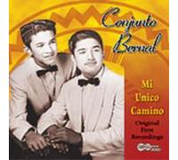 Conjunto Bernal Mi Unico Camino: Original First Recordings (CD) Album