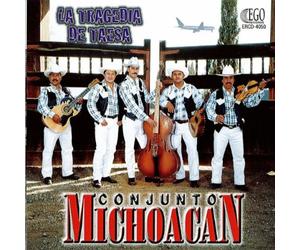 Conjunto Michoacan - La Tragedia De Taesa
