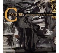 Conjure - Cab Calloway Stands in for the