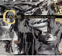 Conjure - Cab Calloway Stands In For The