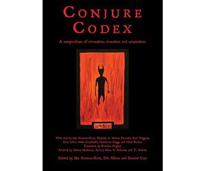 Conjure Codex: A Compendium of Invocation, Evocation, and Conjuration