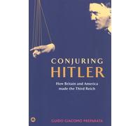 [(Conjuring Hitler: How Britain and America Made the Third Reich )] [Author: Guido Giacomo Preparata] [Aug-2005]