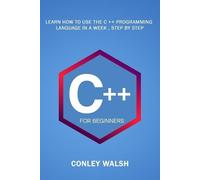 Conley Walsh C++ For Beginners (Tascabile)