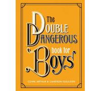 The Double Dangerous Book for Boys by Iggulden, Conn