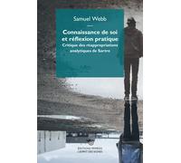 Connaissance de soi et réflexion pratique. Critique des réappropriations a...