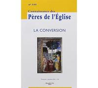 Connaissance des Pères de l'Église n°144: La Conversion