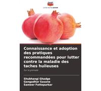 Connaissance et adoption des pratiques recommandées pour lutter contre la maladie des taches huileuses: Sur la grenade