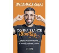 Connaissance illimitée: Découvrir ses intelligences, déjouer l'autosabotage, pratiquer la lecture rapide et mémoriser l'impossible en s'amusant : hackez votre cerveau !