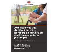 Connaissances des étudiants en soins infirmiers en matière de santé bucco-dentaire gériatrique: Une étude basée sur un questionnaire
