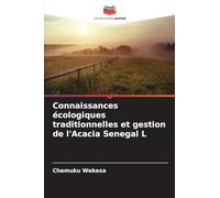 Connaissances écologiques traditionnelles et gestion de l'Acacia Senegal L