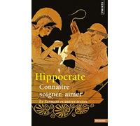 Connaitre, Soigner, Aimer. Le Serment Et Autres Textes