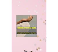 CONNAÎTRE TOUT SUR LA FEMME
