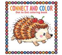 Connect and Color!: 50 Fun Dot to Dot Puzzles for Kids Ages 4-8: Challenging Connect the Dots Activity Book with Numbers 1-100