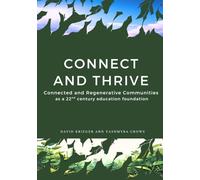 Connect and Thrive: Connected and Regenerative Communities as a 22nd Century Education Foundation