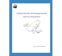 Connect the Dots: 40 Amazing Animals: Ignite Your Sleeping Brain