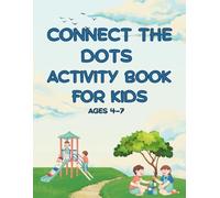 Connect the Dots Activity Book for Kids: Fun & Easy Dot-to-Dot Puzzles for Ages 4-7 | Build Counting, Focus & Pencil Control