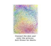 Connect the dots and color the pictures. Anti-Stress for Adults