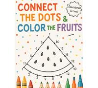 Connect the Dots & Color the Fruits