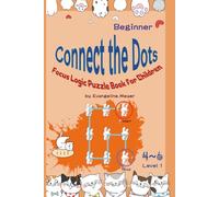 Connect the Dots: Focus & Logic Puzzle Book for Children - Beginner (Ages 4-6)- Level 1: Simple Shape-to-Shape Challenges to Enhance Attention, Memory & Reasoning.