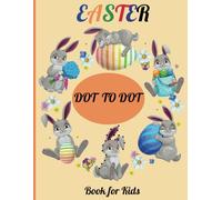 Connect the Dots for Kids ages 6-8: Easter Dot to Dot Book / Easter Themed Dot to Dot Activity and Coloring Book Suitable for Children