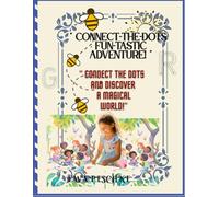 Connect-the-Dots : Fun-tastic Adventure!: Connect the Dots and Discover a Magical World!