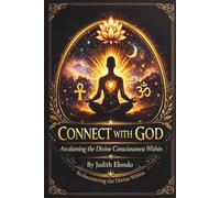 Connect With God: Awakening the Divine Consciousness Within