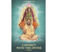 Connect with the Divine - Volume 6: A Compilation of Discourses by Sri Sakthi Amma