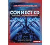 Connected: America's Role in Building the Internet