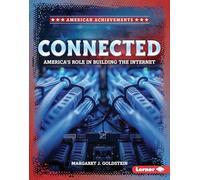 Connected: America's Role in Building the Internet