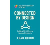 Connected by Design: Building ND-Affirming Spaces & Systems