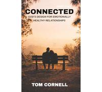 Connected: God's Design for Emotionally Healthy Relationships Part 2